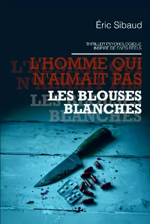 L'homme qui n'aimait pas les blouses blanches